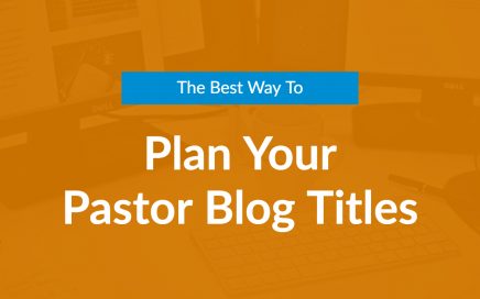 the best way to plan your pastor blog titles